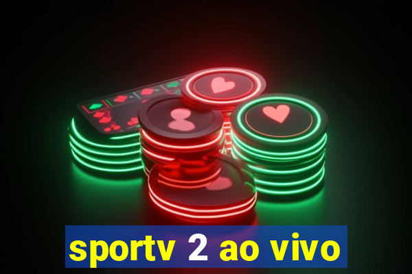 sportv 2 ao vivo